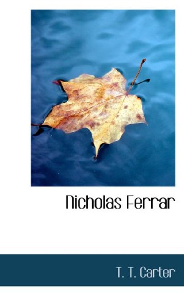 Cover Art for 9781117657127, Nicholas Ferrar by T. T. Carter