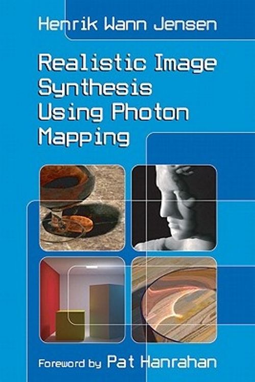 Cover Art for 9781568814629, Realistic Image Synthesis Using Photon Mapping by Henrik Wann Jensen