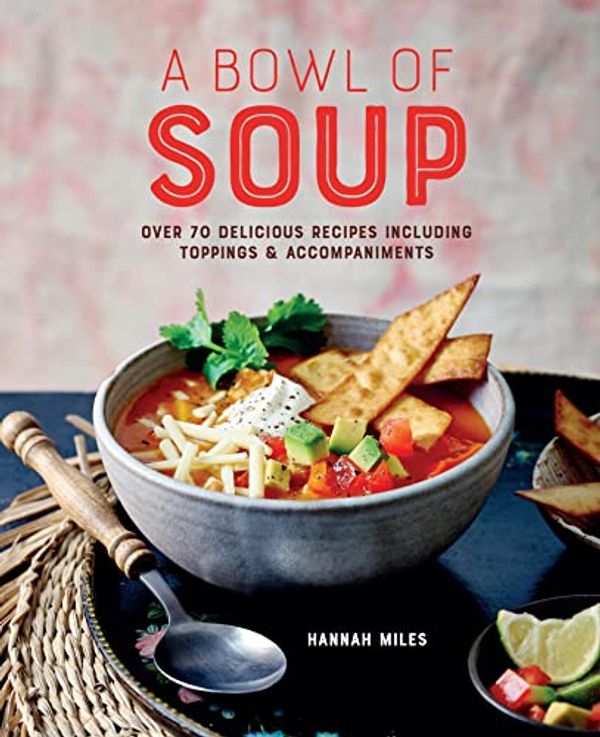 Cover Art for B09Z63LY2R, A Bowl of Soup by Hannah Miles