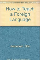 Cover Art for 9780044070016, How to Teach a Foreign Language by Otto Jespersen
