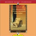 Cover Art for 0807897011320, The Kalahari Typing School for Men:  More from the No. 1 Ladies' Detective Agency by Alexander McCall Smith