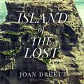Cover Art for 9781799992523, Island of the Lost: Shipwrecked at the Edge of the World by Joan Druett
