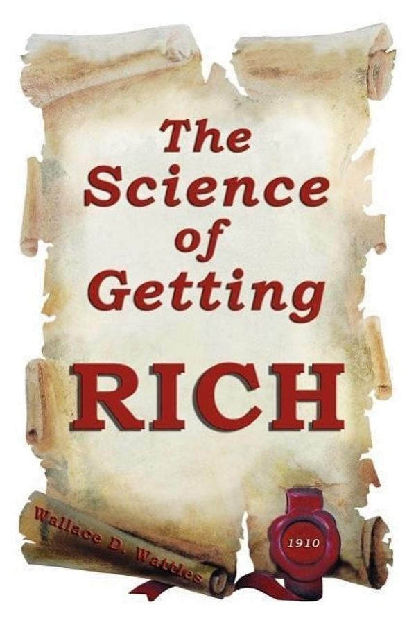 Cover Art for 9780975229835, The Science of Getting Rich by Wallace D. Wattles