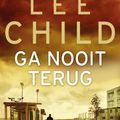 Cover Art for 9789024561919, Ga nooit terug by Lee Child