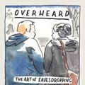 Cover Art for 9781743793640, Overheard: The art of eavesdropping by Oslo Davis