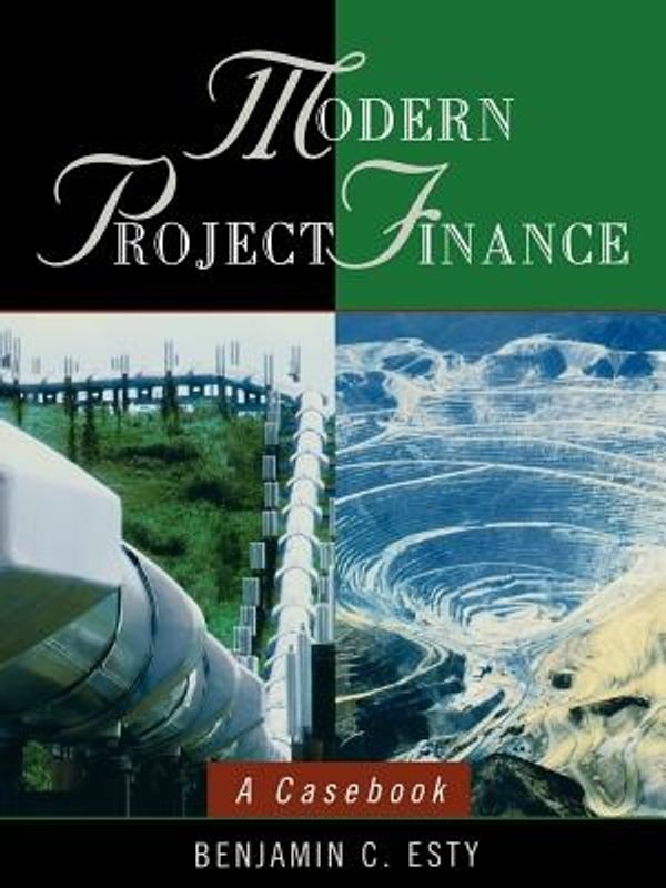 Cover Art for 9780471434252, Modern Project Finance: A Casebook by Benjamin C. Esty