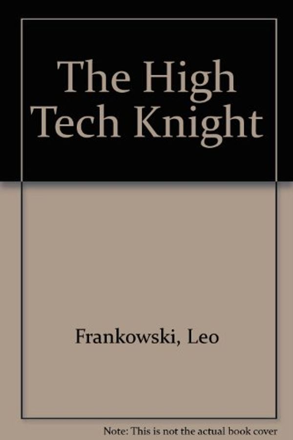 Cover Art for 9789994786152, The High-Tech Knight by Leo Frankowski