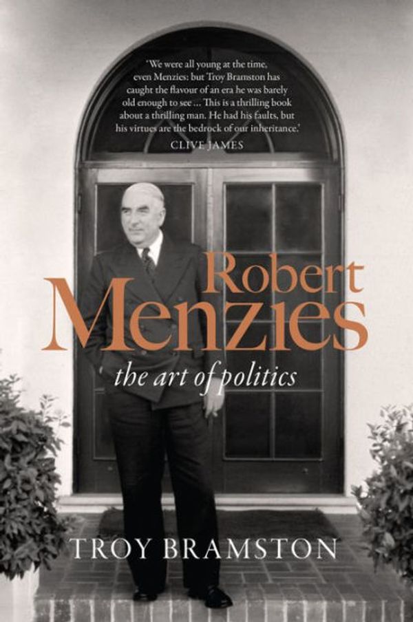 Cover Art for 9781950354009, Robert Menzies: The Art of Politics by Troy Bramston