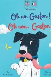 Cover Art for 9798849645711, Oh No Gaston! Oh Non Gaston!: A French - English bilingual book for children by Hamilton-Lee, Ann