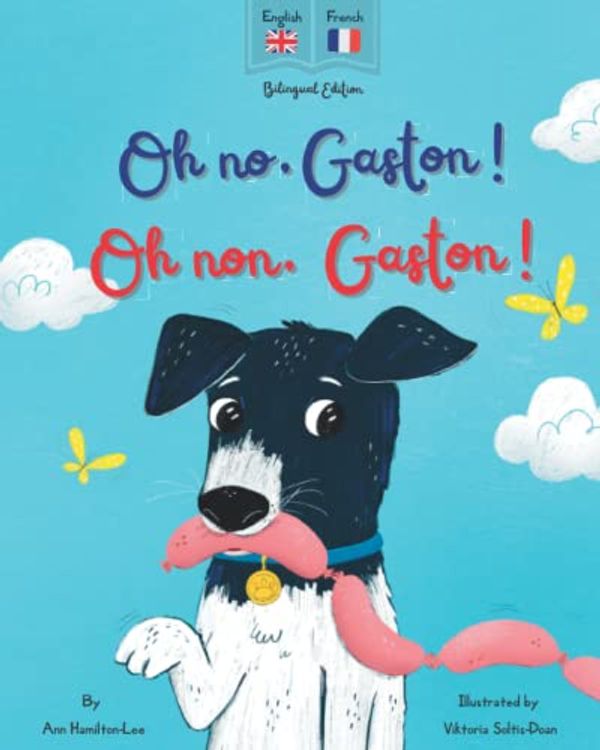 Cover Art for 9798849645711, Oh No Gaston! Oh Non Gaston!: A French - English bilingual book for children by Hamilton-Lee, Ann