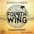 Cover Art for B0C7RFTPSH, Fourth Wing: Flammengeküsst 1 by Rebecca Yarros, Michaela Kolodziejcok