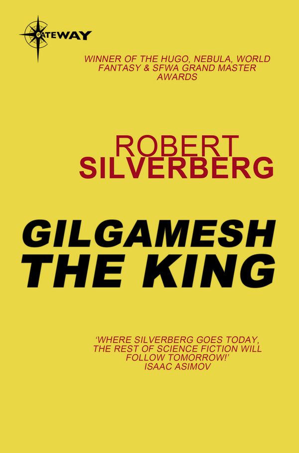 Cover Art for 9780575106321, Gilgamesh the King by Robert Silverberg