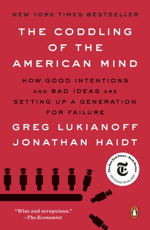 Cover Art for 9780735224919, The Coddling of the American Mind by Greg Lukianoff, Jonathan Haidt