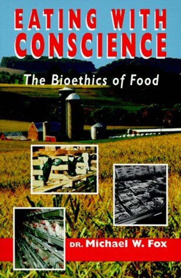 Cover Art for 9780939165308, Eating with Conscience by Michael W. Fox