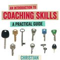 Cover Art for 9781446292709, An Introduction to Coaching Skills by Christian van Nieuwerburgh