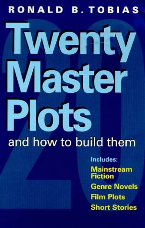 Cover Art for 9780749919832, Twenty Master Plots and How to Build Them by Ronald B. Tobias