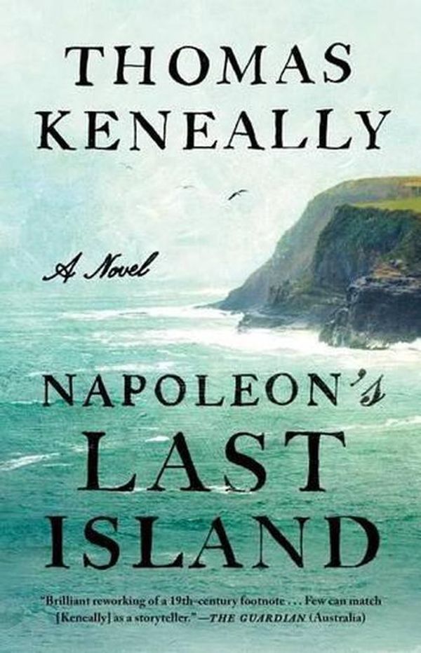 Cover Art for 9781501128431, Napoleon's Last Island by Thomas Keneally
