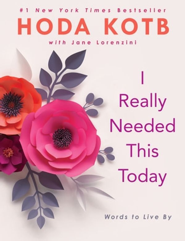 Cover Art for 9780735217423, I Really Needed This Today: Words to Live By by Hoda Kotb