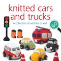 Cover Art for 9781784945381, Knitted Cars and Trucks: A Collection of Vehicles to Knit by Sarah Keen