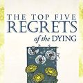 Cover Art for 9781489423498, The Top Five Regrets of the Dying: A Life Transformed by the Dearly Departing; Library Edition by Bronnie Ware