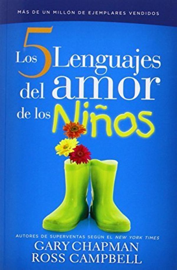 Cover Art for B01FIW8GFA, Los 5 Lenguajes Del Amor De Los Ninos / The Five Languages Of Love For Children (Spanish Edition) by Gary Chapman Ross Campbell(2000-10-20) by Gary Chapman Ross Campbell