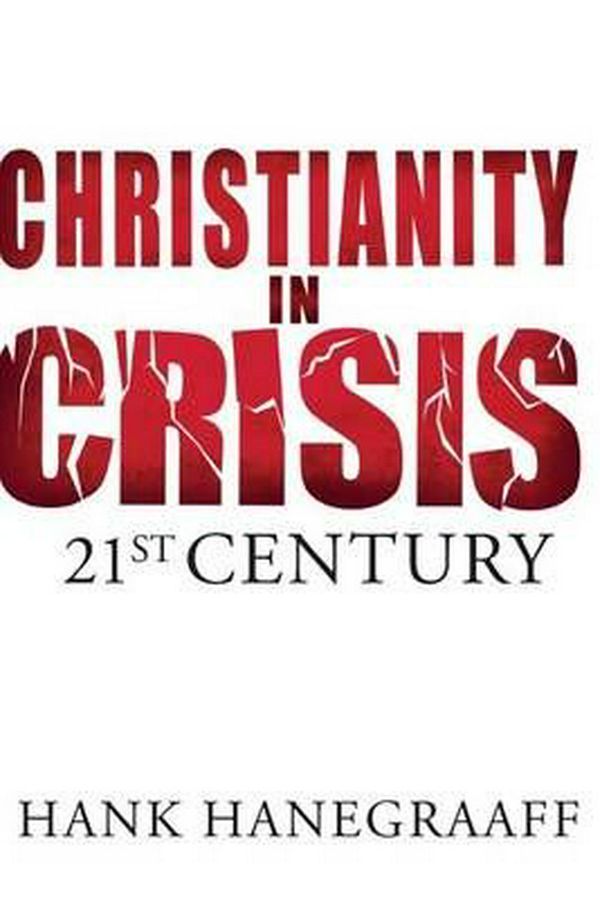 Cover Art for 9780849964596, Christianity in Crisis by Hank Hanegraaff