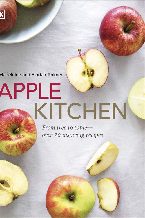 Cover Art for 9780744033779, Apple Kitchen: From Tree to Table - Over 70 Inspired Recipes by Madeleine Ankner, Florian Ankner
