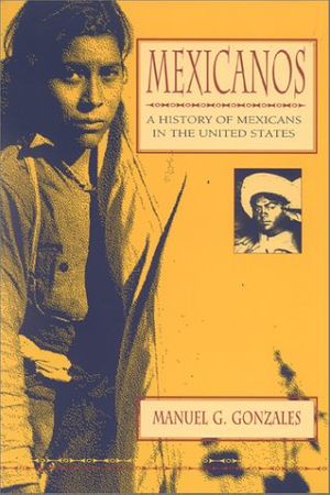 Cover Art for 9780253214003, Mexicanos: A History of Mexicans in the United States by Manuel G Gonzales