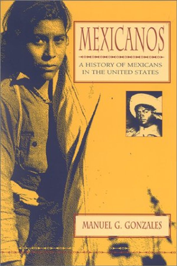 Cover Art for 9780253214003, Mexicanos: A History of Mexicans in the United States by Manuel G Gonzales