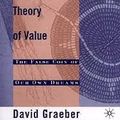 Cover Art for B00MAPBEK8, Toward An Anthropological Theory of Value: The False Coin of Our Own Dreams by David Graeber