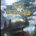 Cover Art for 9781943067367, Tome of Adventure Design by Matt J. Finch