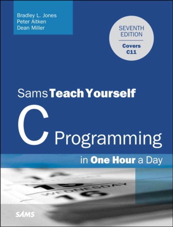 Cover Art for 9780789751997, Sams Teach Yourself C in One Hour a Day by Bradley L. Jones