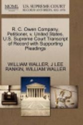 Cover Art for 9781270453192, R. C. Owen Company, Petitioner, V. United States. U.S. Supreme Court Transcript of Record with Supporting Pleadings by William Waller