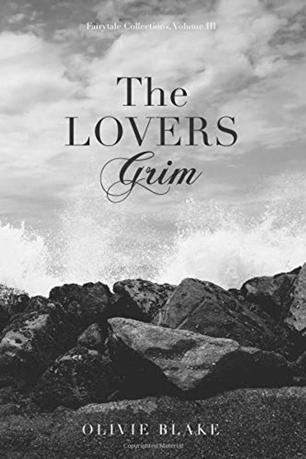 Cover Art for 9781075113192, The Lovers Grim (Fairytale Collections) by Olivie Blake