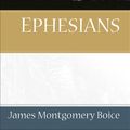 Cover Art for 9780801066344, Ephesians by James Montgomery Boice