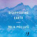 Cover Art for 9780525529958, Disappearing Earth by Julia Phillips