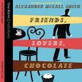 Cover Art for 9781405503013, Friends, Lovers, Chocolate by Alexander McCall Smith