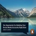 Cover Art for 9781473562769, Ten Arguments For Deleting Your Social Media Accounts Right Now by Jaron Lanier