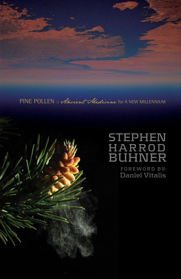 Cover Art for 9781620954973, Pine Pollen: Ancient Medicine for a New Millennium by Daniel Vitalis, Stephen Harrod Buhner