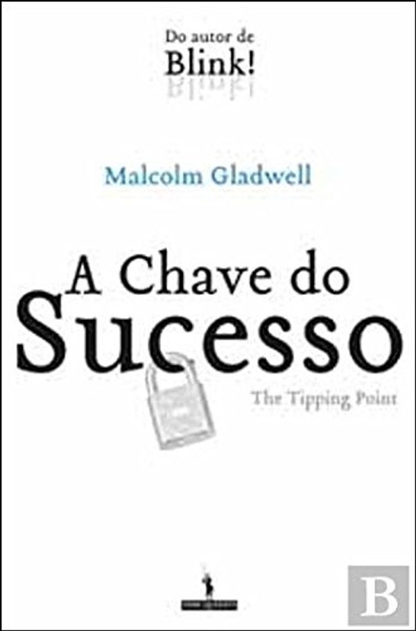 Cover Art for 9789722030557, A chave do sucesso by Malcolm Gladwell