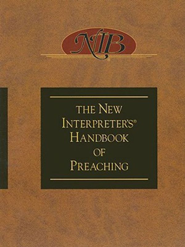 Cover Art for B00558O7H4, The New Interpreter's Handbook of Preaching by Paul Scott Wilson