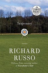 Cover Art for 9781524780203, Trajectory - Large Print: Stories (Random House Large Print) by Richard Russo