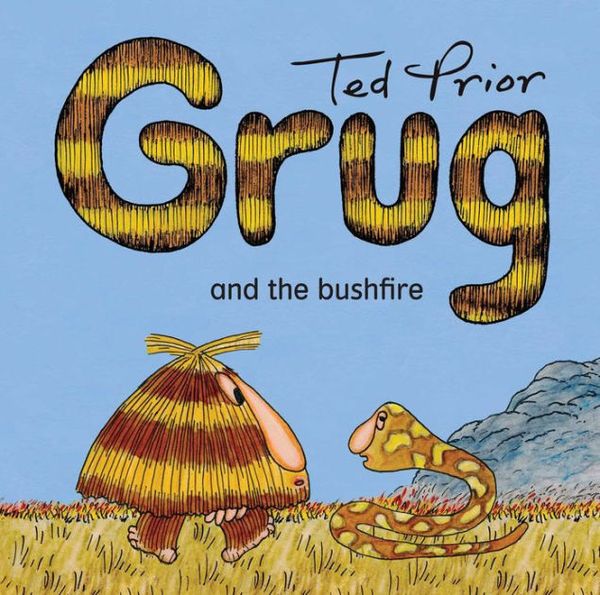 Cover Art for 9781760858490, Grug and the Bushfire by Ted Prior