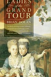 Cover Art for 9780007105328, Ladies of the Grand Tour by Brian Dolan