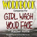 Cover Art for 9781074810795, Workbook Companion for Girl Wash Your Face by Rachel Hollis by Bj Richards