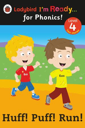 Cover Art for 9780723275404, Huff! Puff! Run! Ladybird I'm Ready for Phonics: Level 4 by Ladybird