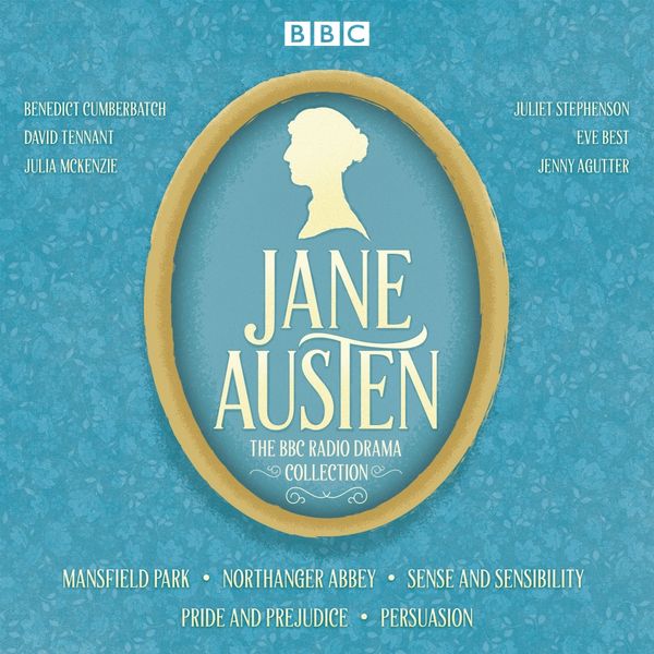 Cover Art for 9781785292705, The Jane Austen BBC Radio Drama Collection by Jane Austen, Benedict Cumberbatch, David Tennant, Julie McKenzie