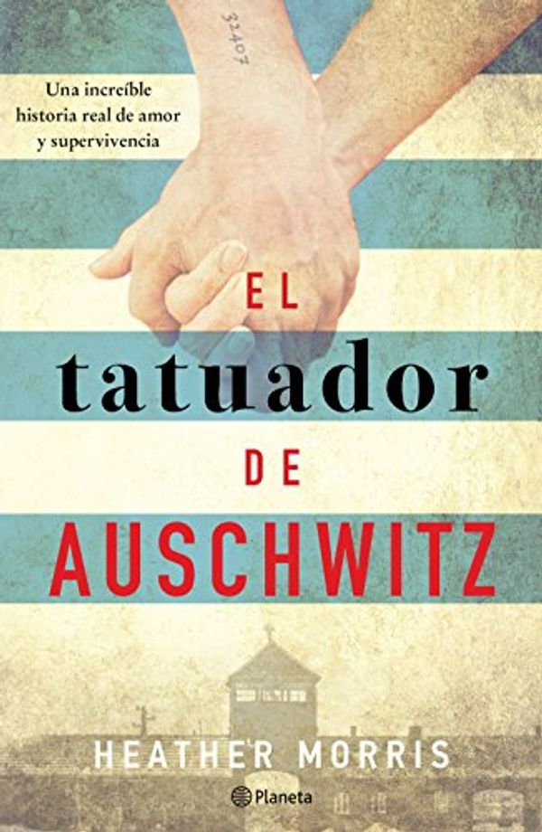 Cover Art for B07FPV17FW, El tatuador de Auschwitz (Edición mexicana) (Spanish Edition) by Heather Morris