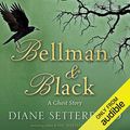 Cover Art for B00NX184P6, Bellman & Black by Diane Setterfield