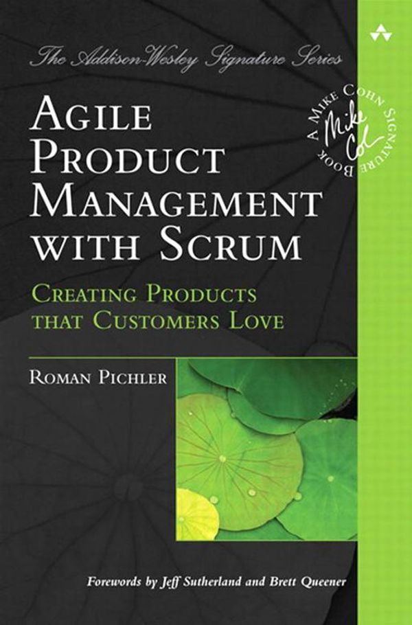 Cover Art for 9780321684172, Agile Product Management with Scrum by Roman Pichler
